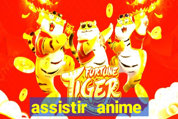 assistir anime online dublado